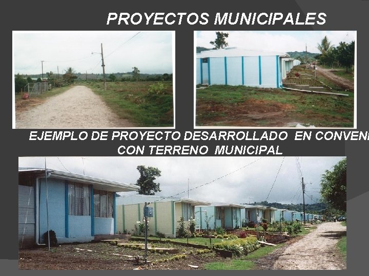 PROYECTOS MUNICIPALES EJEMPLO DE PROYECTO DESARROLLADO EN CONVENI CON TERRENO MUNICIPAL 