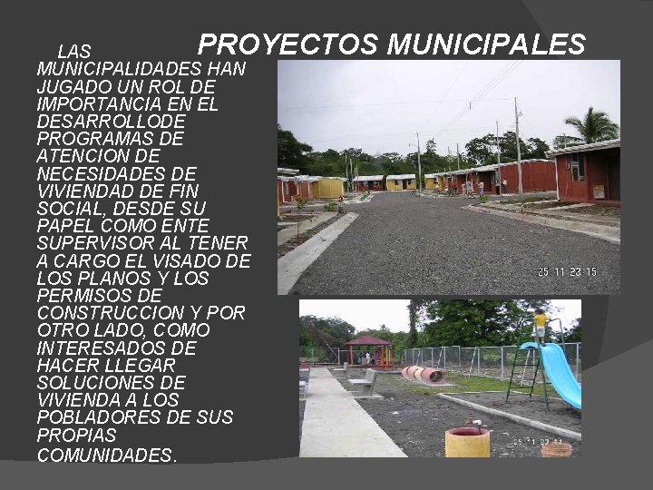PROYECTOS MUNICIPALES LAS MUNICIPALIDADES HAN JUGADO UN ROL DE IMPORTANCIA EN EL DESARROLLODE PROGRAMAS