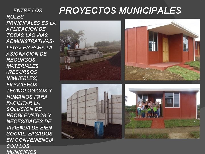 ENTRE LOS ROLES PRINCIPALES ES LA APLICACION DE TODAS LAS VIAS ADMINISTRATIVASLEGALES PARA LA