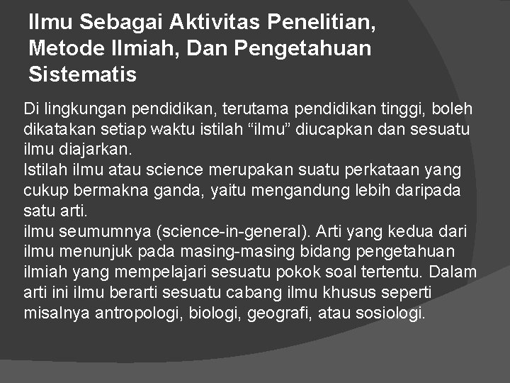 Ilmu Sebagai Aktivitas Penelitian, Metode Ilmiah, Dan Pengetahuan Sistematis Di lingkungan pendidikan, terutama pendidikan