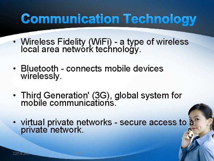 Communication Technology • Wireless Fidelity (Wi. Fi) - a type of wireless local area