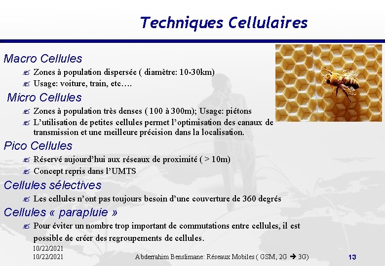 Techniques Cellulaires Macro Cellules ? Zones à population dispersée ( diamètre: 10 -30 km)