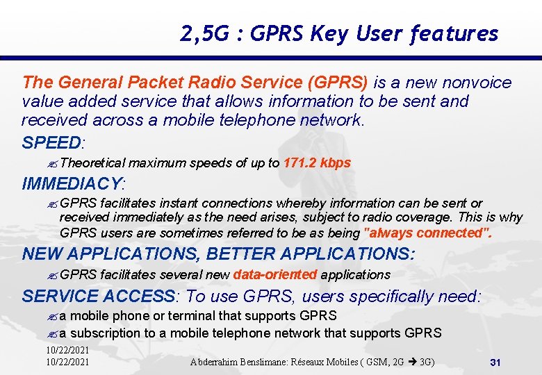 2, 5 G : GPRS Key User features The General Packet Radio Service (GPRS)