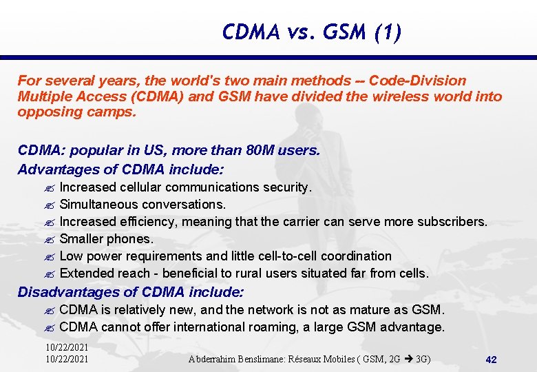 CDMA vs. GSM (1) For several years, the world's two main methods -- Code-Division