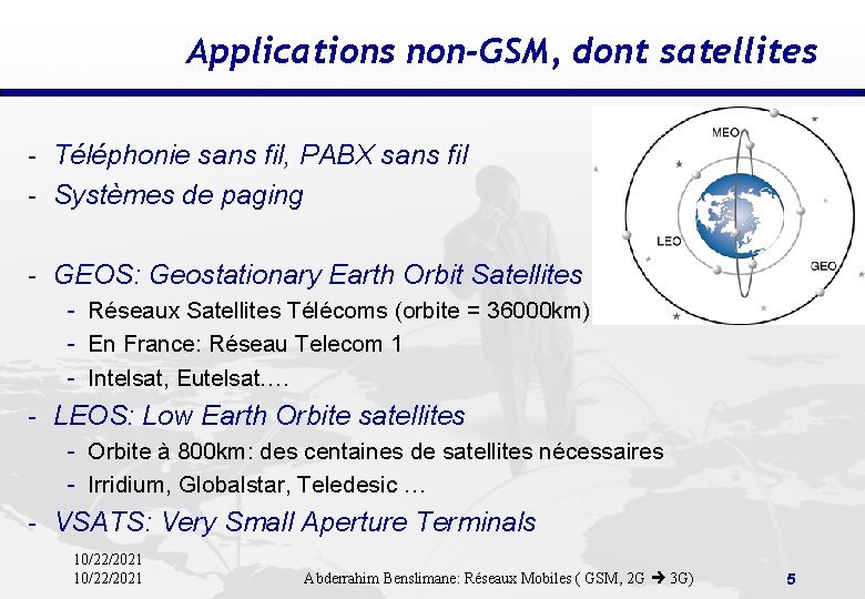 Applications non-GSM, dont satellites - Téléphonie sans fil, PABX sans fil - Systèmes de