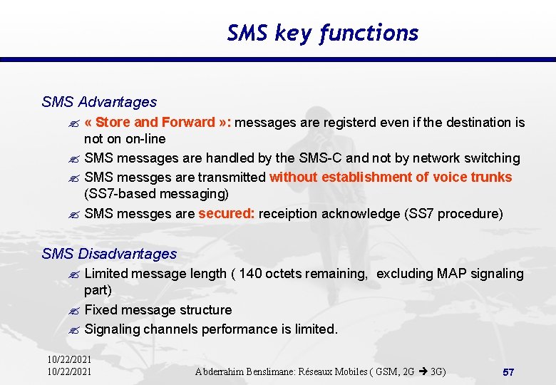 SMS key functions SMS Advantages ? « Store and Forward » : messages are