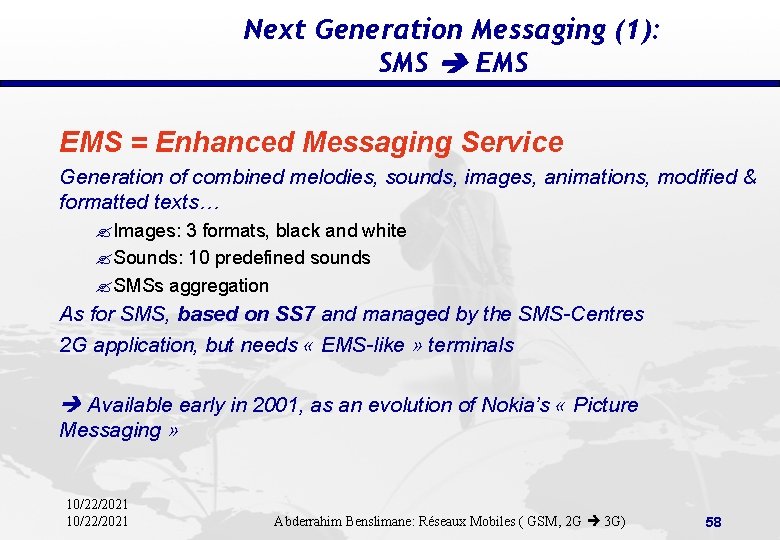 Next Generation Messaging (1): SMS EMS = Enhanced Messaging Service Generation of combined melodies,