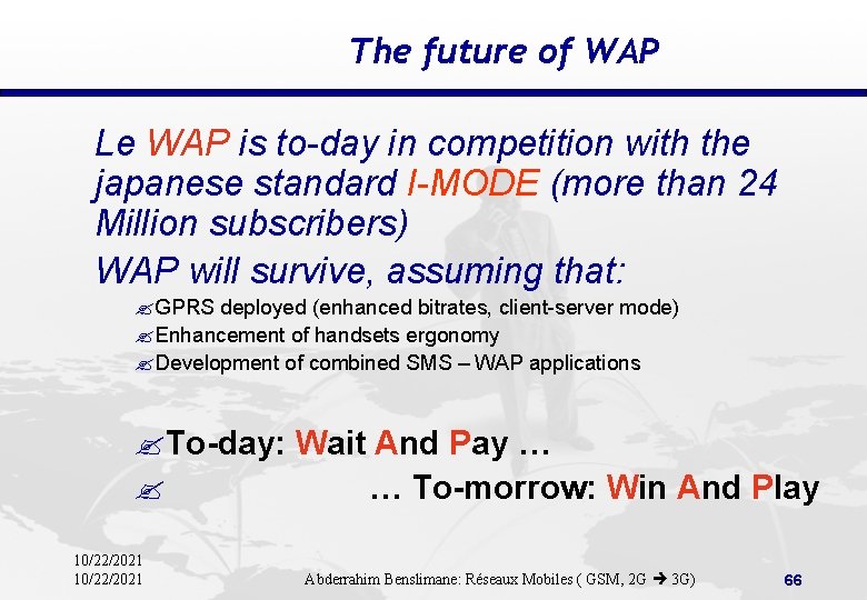 The future of WAP Le WAP is to-day in competition with the japanese standard