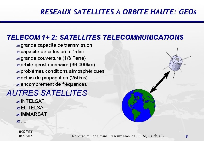 RESEAUX SATELLITES A ORBITE HAUTE: GEOs TELECOM 1+ 2: SATELLITES TELECOMMUNICATIONS ? grande capacité