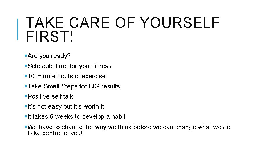 TAKE CARE OF YOURSELF FIRST! §Are you ready? §Schedule time for your fitness §