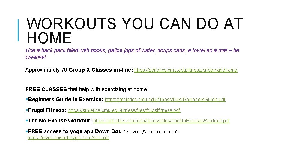 WORKOUTS YOU CAN DO AT HOME Use a back pack filled with books, gallon