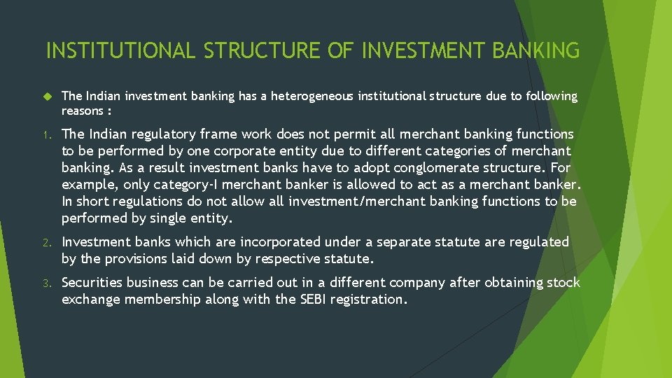 INSTITUTIONAL STRUCTURE OF INVESTMENT BANKING The Indian investment banking has a heterogeneous institutional structure