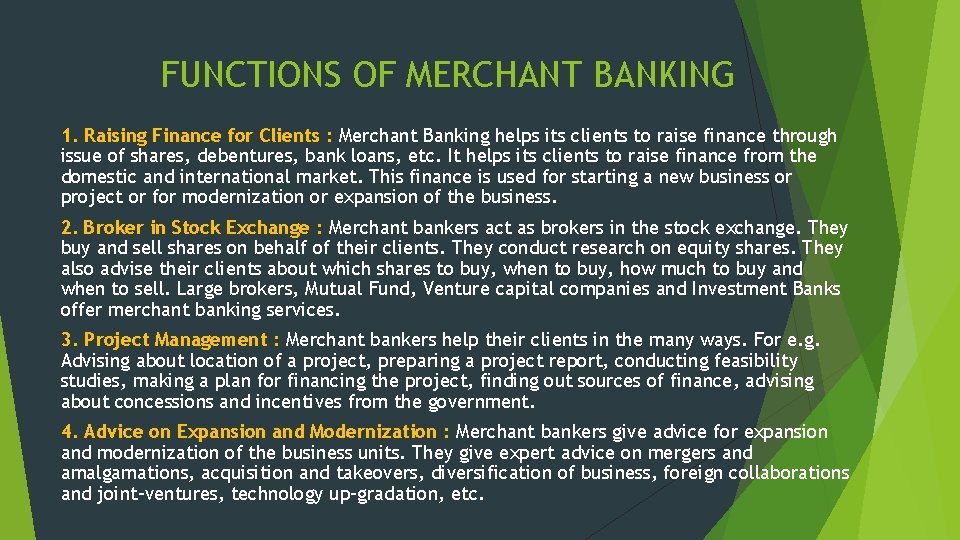 FUNCTIONS OF MERCHANT BANKING 1. Raising Finance for Clients : Merchant Banking helps its