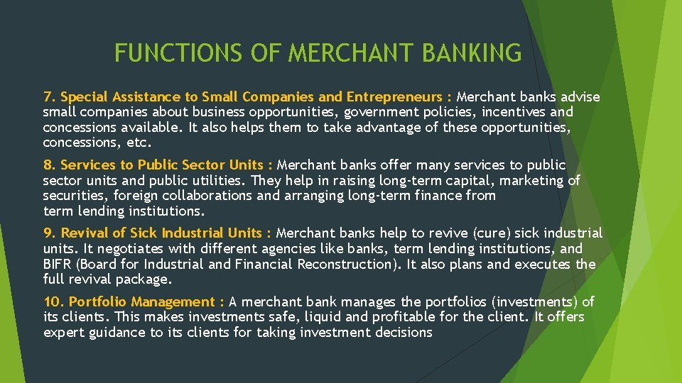 FUNCTIONS OF MERCHANT BANKING 7. Special Assistance to Small Companies and Entrepreneurs : Merchant