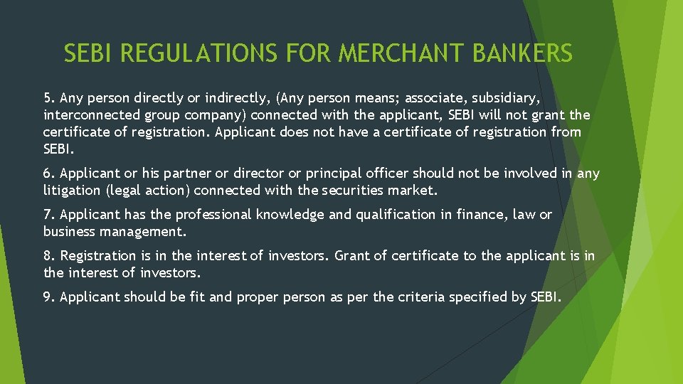 SEBI REGULATIONS FOR MERCHANT BANKERS 5. Any person directly or indirectly, (Any person means;