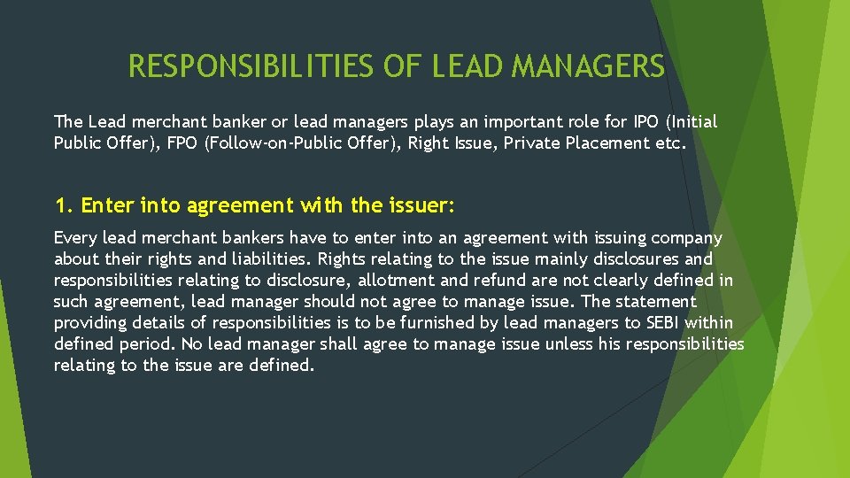 RESPONSIBILITIES OF LEAD MANAGERS The Lead merchant banker or lead managers plays an important