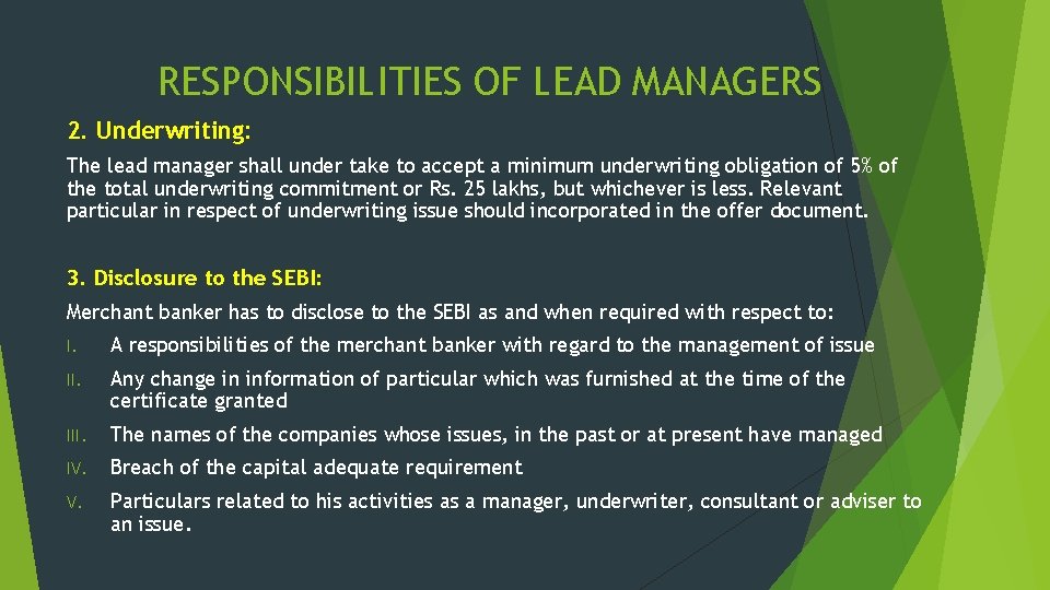 RESPONSIBILITIES OF LEAD MANAGERS 2. Underwriting: The lead manager shall under take to accept