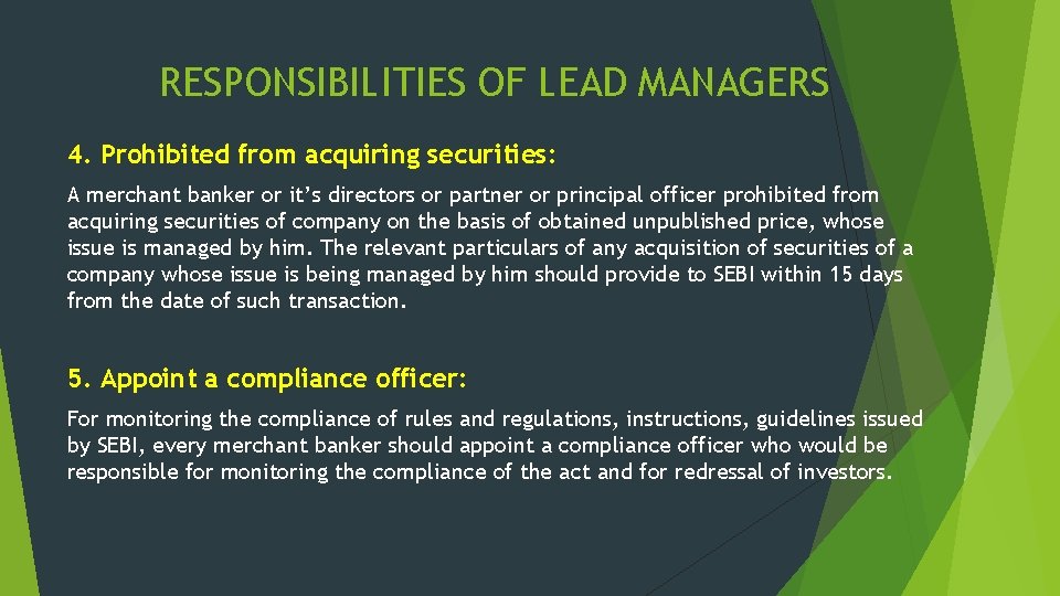 RESPONSIBILITIES OF LEAD MANAGERS 4. Prohibited from acquiring securities: A merchant banker or it’s