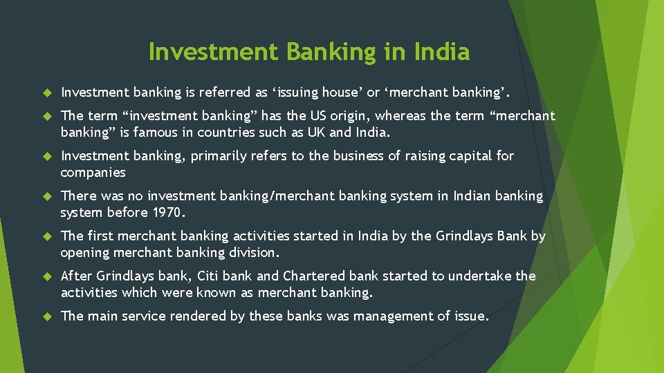 Investment Banking in India Investment banking is referred as ‘issuing house’ or ‘merchant banking’.