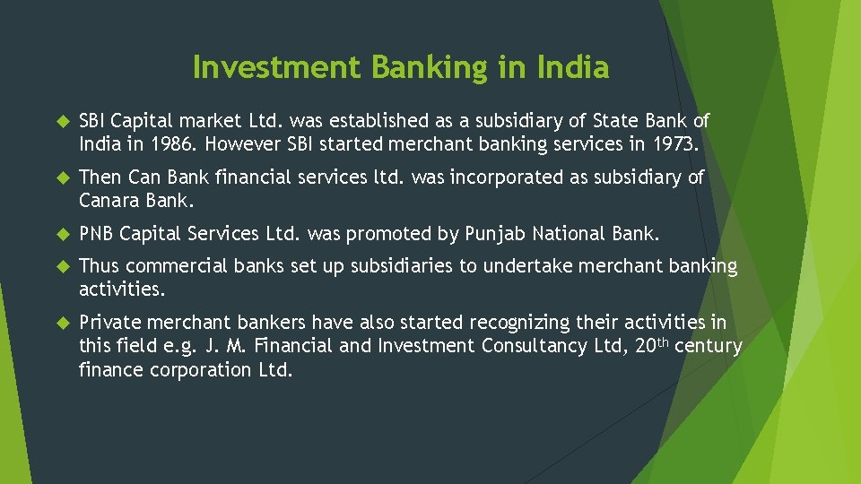 Investment Banking in India SBI Capital market Ltd. was established as a subsidiary of