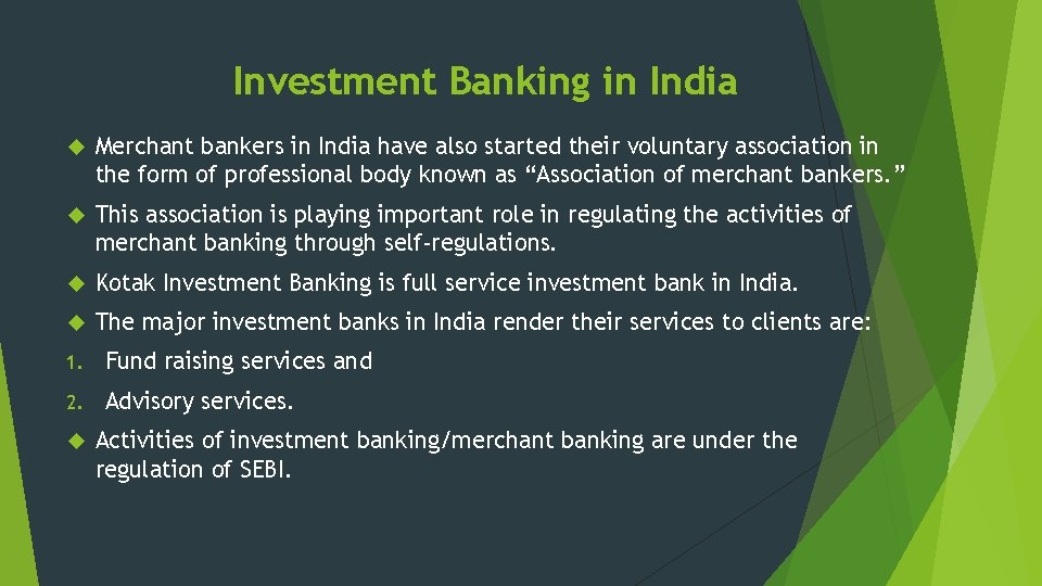 Investment Banking in India Merchant bankers in India have also started their voluntary association