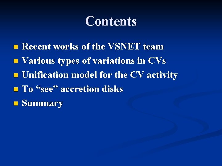 Contents Recent works of the VSNET team n Various types of variations in CVs