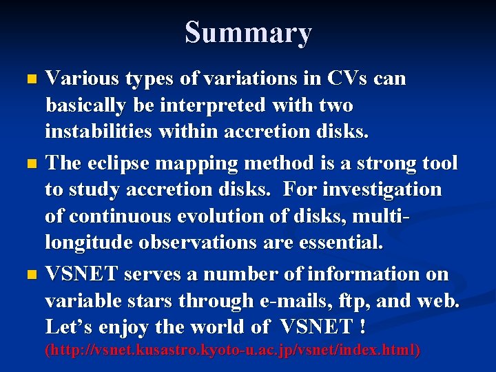 Summary Various types of variations in CVs can basically be interpreted with two instabilities