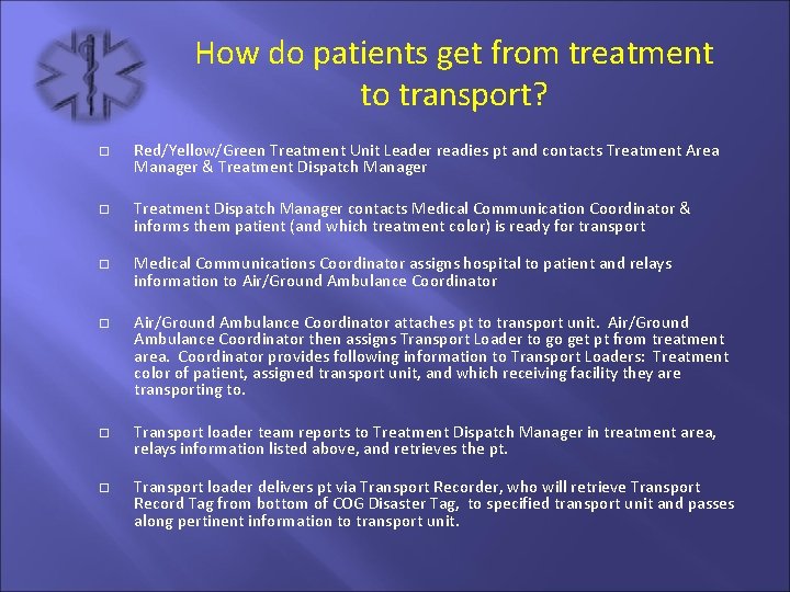 How do patients get from treatment to transport? Red/Yellow/Green Treatment Unit Leader readies pt