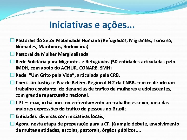 Iniciativas e ações. . . � Pastorais do Setor Mobilidade Humana (Refugiados, Migrantes, Turismo,