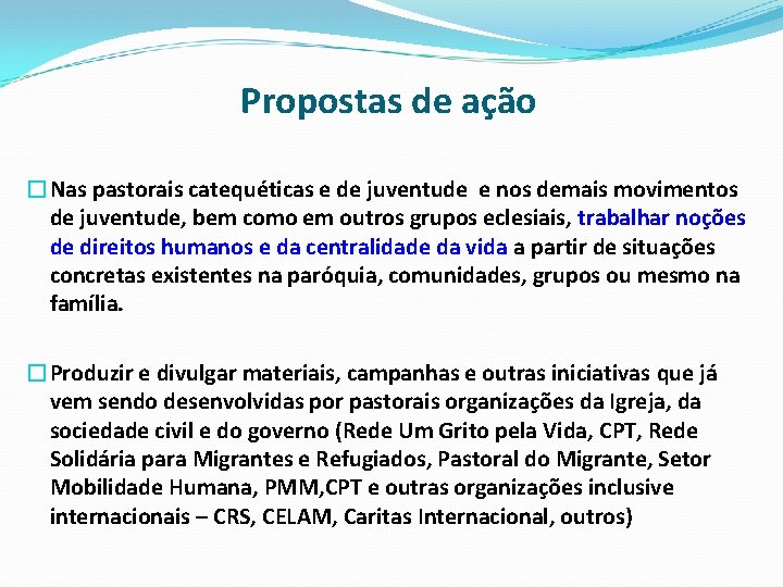 Propostas de ação �Nas pastorais catequéticas e de juventude e nos demais movimentos de