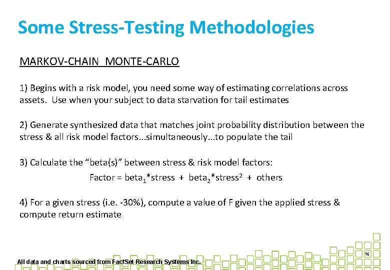 Some Stress-Testing Methodologies MARKOV-CHAIN MONTE-CARLO 1) Begins with a risk model, you need some