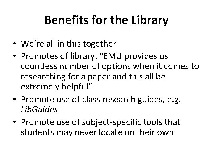 Benefits for the Library • We’re all in this together • Promotes of library,