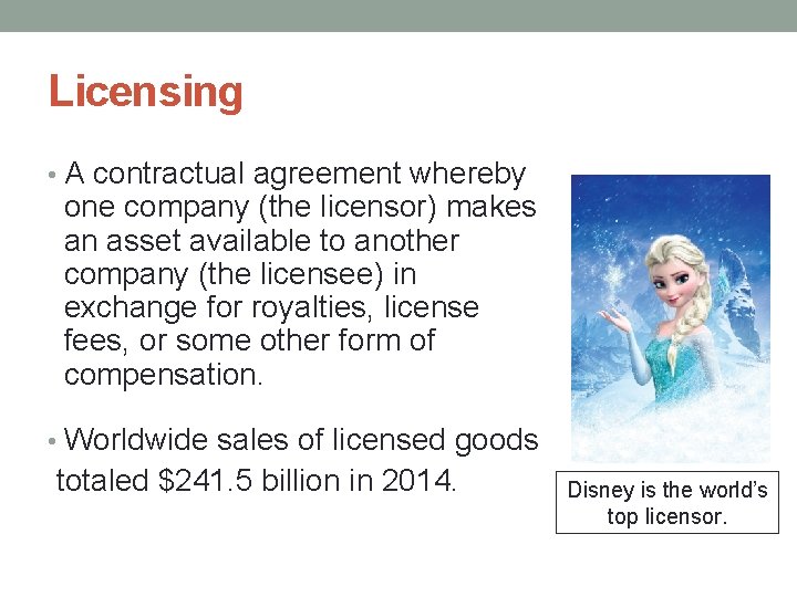 Licensing • A contractual agreement whereby one company (the licensor) makes an asset available