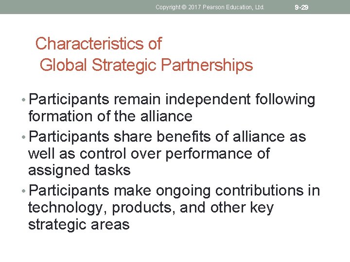 Copyright © 2017 Pearson Education, Ltd. 9 -29 Characteristics of Global Strategic Partnerships •