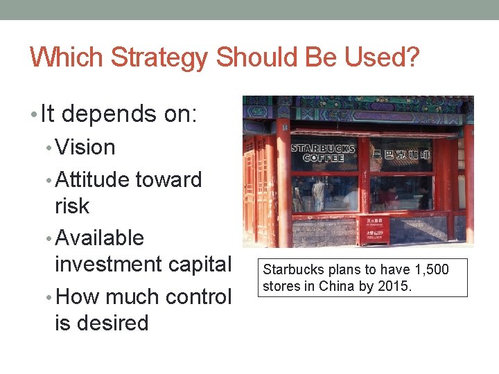 Which Strategy Should Be Used? • It depends on: • Vision • Attitude toward