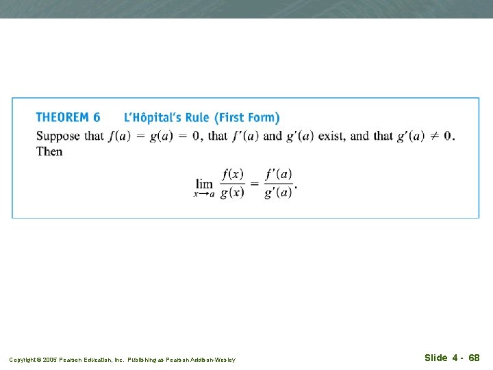 Copyright © 2005 Pearson Education, Inc. Publishing as Pearson Addison-Wesley Slide 4 - 68