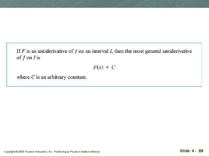 Copyright © 2005 Pearson Education, Inc. Publishing as Pearson Addison-Wesley Slide 4 - 89