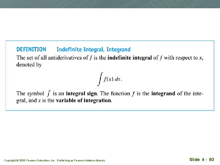 Copyright © 2005 Pearson Education, Inc. Publishing as Pearson Addison-Wesley Slide 4 - 93