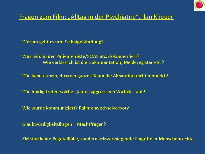 Fragen zum Film: „Alltag in der Psychiatrie“, Ilan Klipper Worum geht es: um Selbstgefährdung?