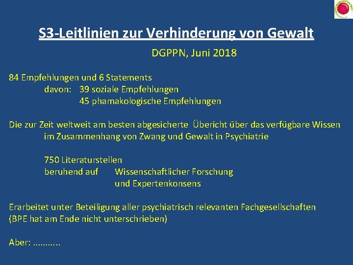 S 3 -Leitlinien zur Verhinderung von Gewalt DGPPN, Juni 2018 84 Empfehlungen und 6