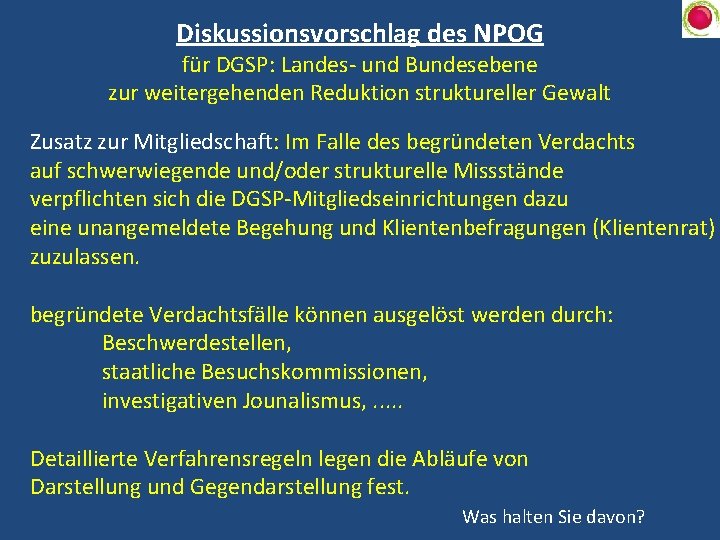 Diskussionsvorschlag des NPOG für DGSP: Landes- und Bundesebene zur weitergehenden Reduktion struktureller Gewalt Zusatz