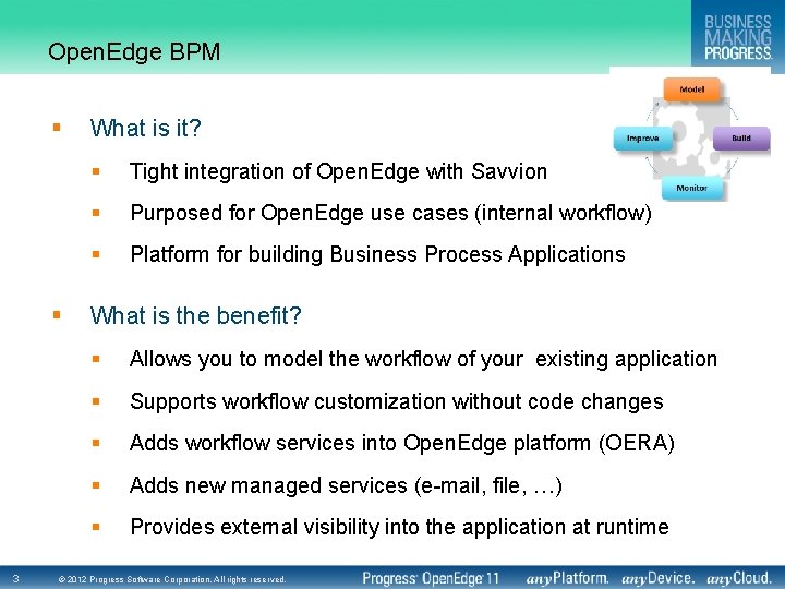 Open. Edge BPM § § 3 What is it? § Tight integration of Open.