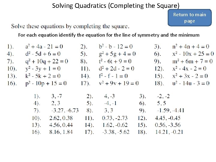 Solving Quadratics (Completing the Square) Return to main page For each equation identify the