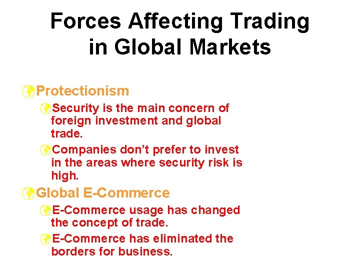 Forces Affecting Trading in Global Markets üProtectionism üSecurity is the main concern of foreign