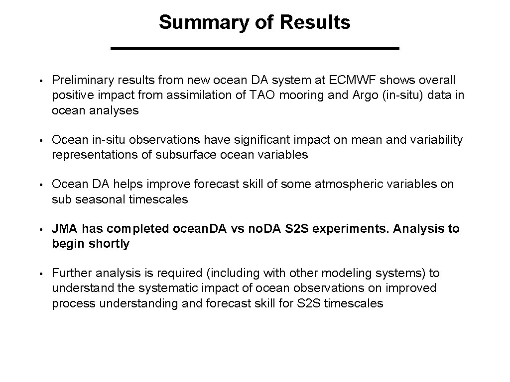Summary of Results • Preliminary results from new ocean DA system at ECMWF shows