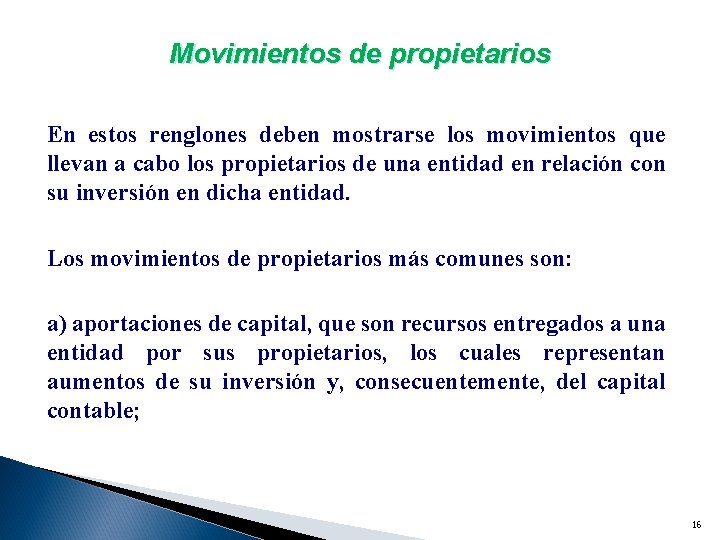 Movimientos de propietarios En estos renglones deben mostrarse los movimientos que llevan a cabo