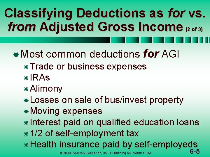 Classifying Deductions as for vs. from Adjusted Gross Income (2 of 3) ® Most
