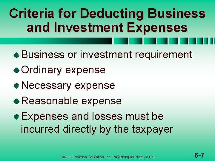 Criteria for Deducting Business and Investment Expenses ® Business or investment requirement ® Ordinary