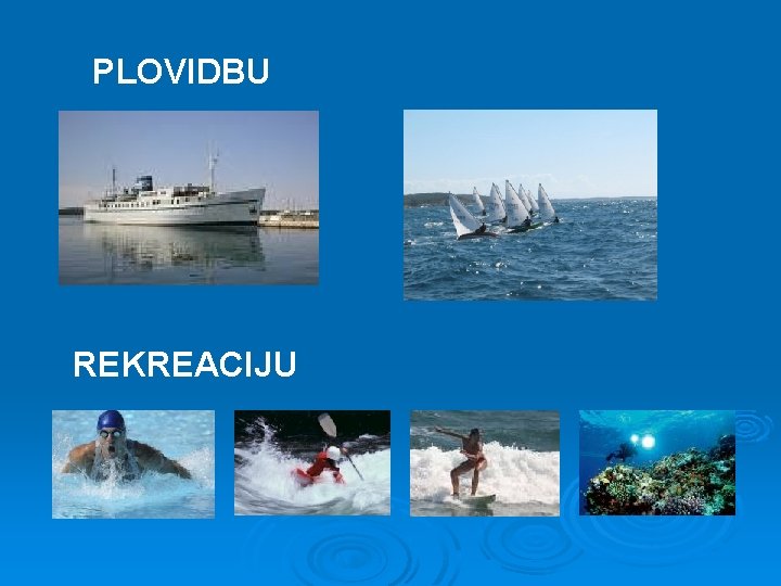 PLOVIDBU REKREACIJU 