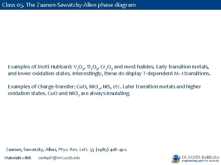 Class 05. The Zaanen-Sawatzky-Allen phase diagram Examples of Mott-Hubbard: V 2 O 3, Ti